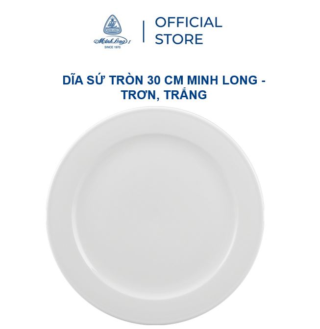 Dĩa sứ tròn 30 cm Minh Long - Trơn, Trắng