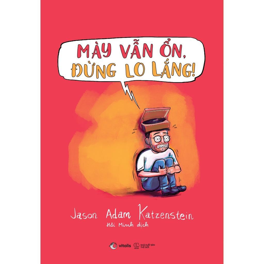 Sách Mày Vẫn Ổn, Đừng Lo Lắng! - Bản Quyền