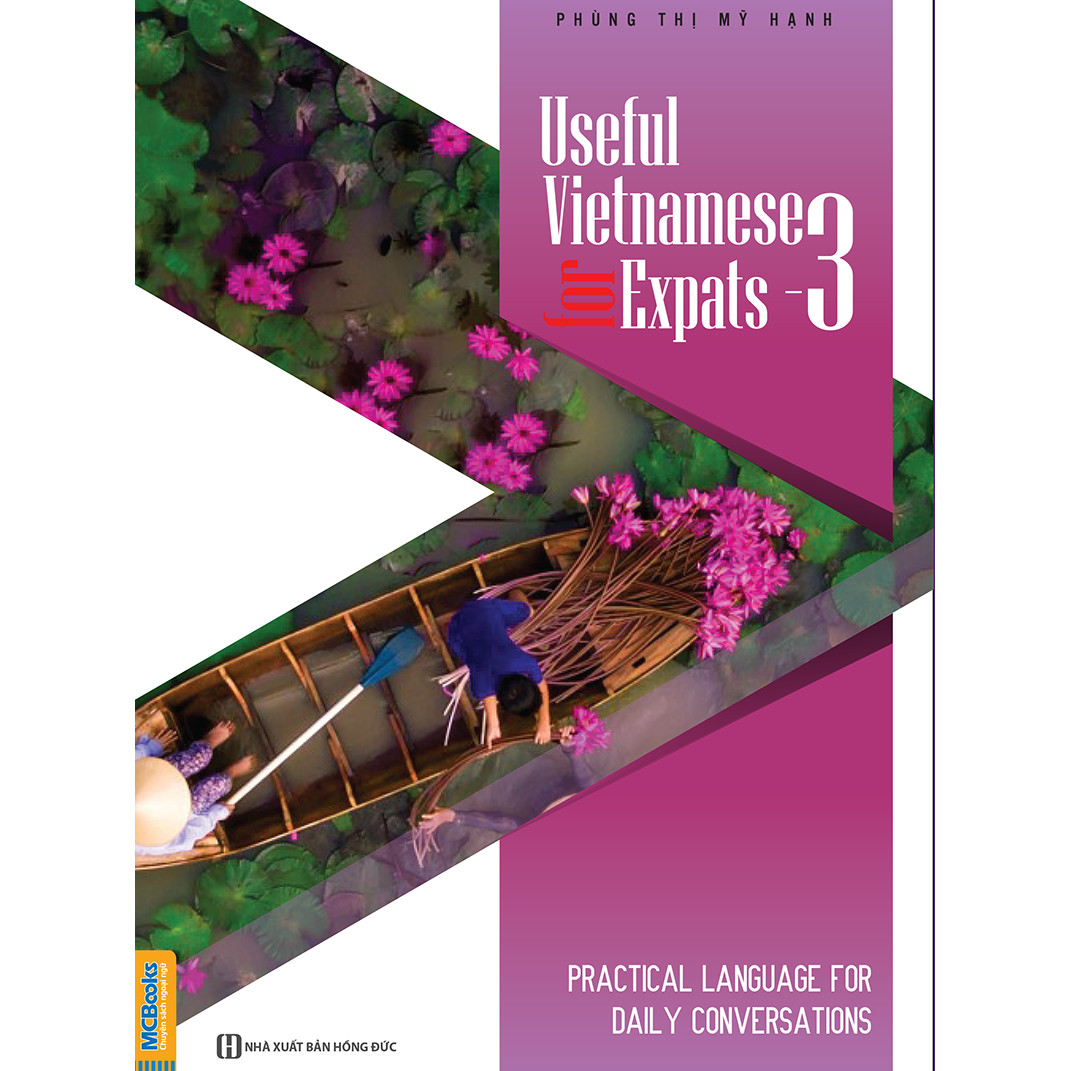 Useful Vietnamese For Expats - 3 (Quét QR Code tại App MCBooks Để Nhận Bộ Quà Tặng) (Quà Tặng: Bút Animal Viết Cực Đẹp)
