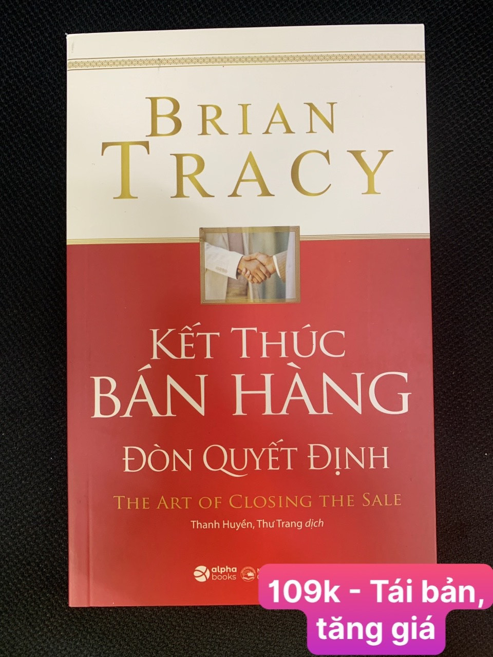 Hình ảnh Kết Thúc Bán Hàng Đòn Quyết Định - Brian Tracy - Thanh Huyền & Thư Trang dịch - (bìa mềm)