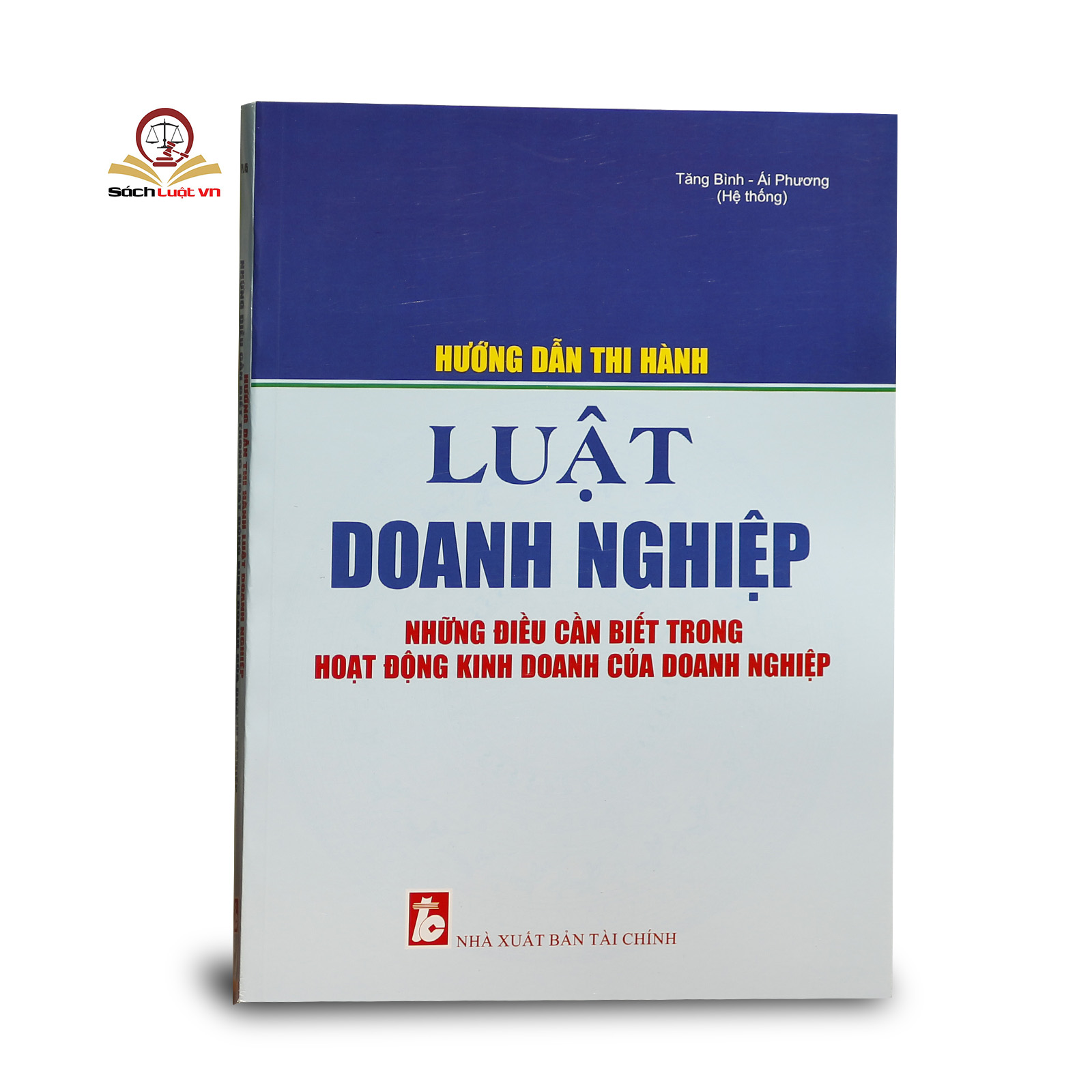 Hướng Dẫn Thi Hành Luật Doanh Nghiệp & Những Điều Cần Biết Trong Hoạt Động Kinh Doanh Của Doanh Nghiệp