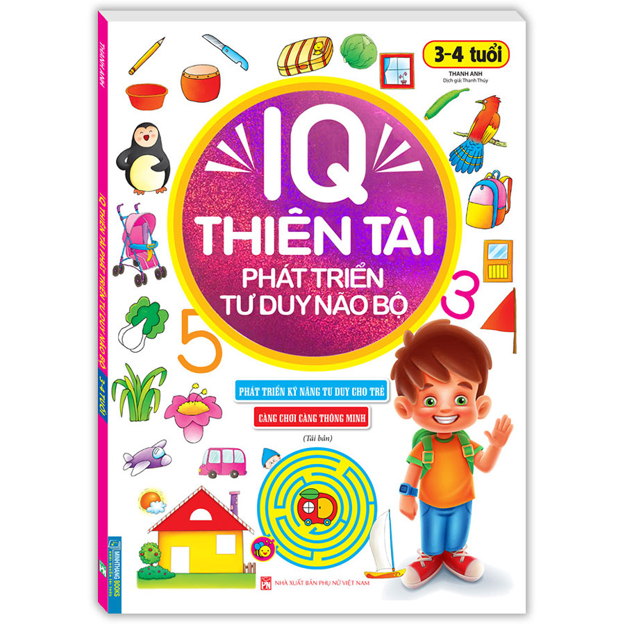 IQ Thiên Tài Phát Triển Tư Duy Não Bộ 3 - 4 Tuổi(Tái Bản)