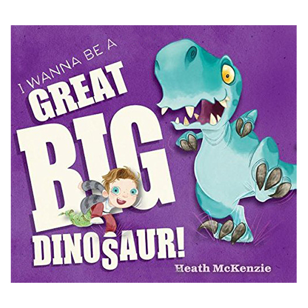 I Wanna Be A Great Big Dinosaur