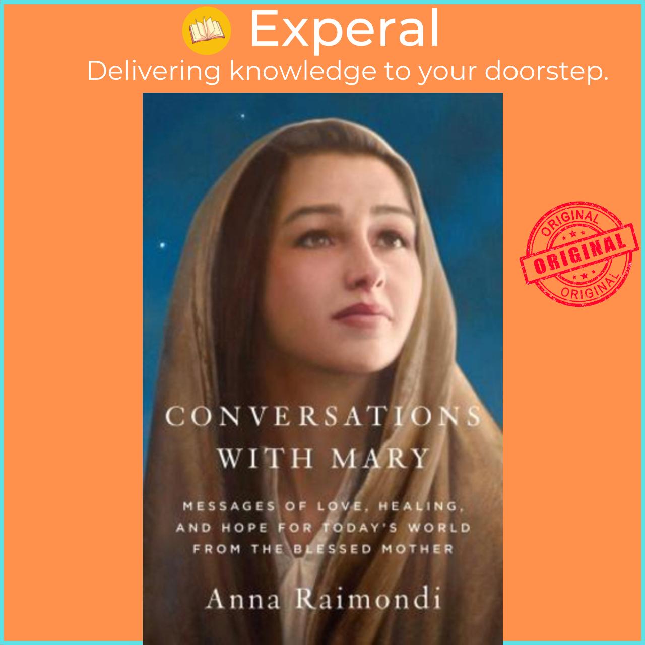 Sách - Conversations with Mary : Messages of Love, Healing, Hope, and Unity for by Anna Raimondi