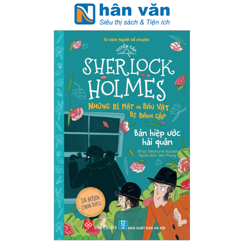 Tuyển Tập Sherlock Holmes - Những Bí Mật Và Báu Vật Bị Đánh Cắp - Bản Hiệp Ước Hải Quân