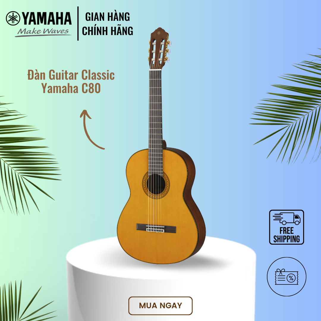 Đàn Guitar Classic YAMAHA C80 - Mặt đàn gỗ vân sam, mặt sườn và lưng đàn từ gỗ nato, bảo hành chính hãng 12 tháng