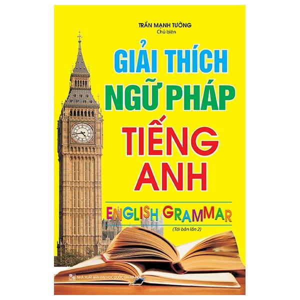 Giải Thích Ngữ Pháp Tiếng Anh (Tái Bản 02)