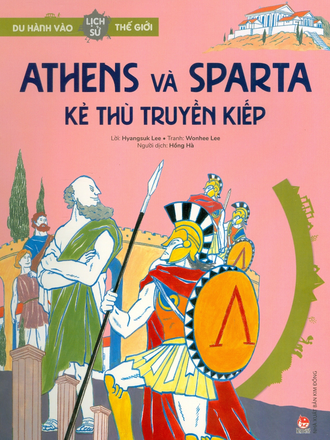 Du Hành Vào Lịch Sử Thế Giới - Athens Và Sparta: Kẻ Thù Truyền Kiếp