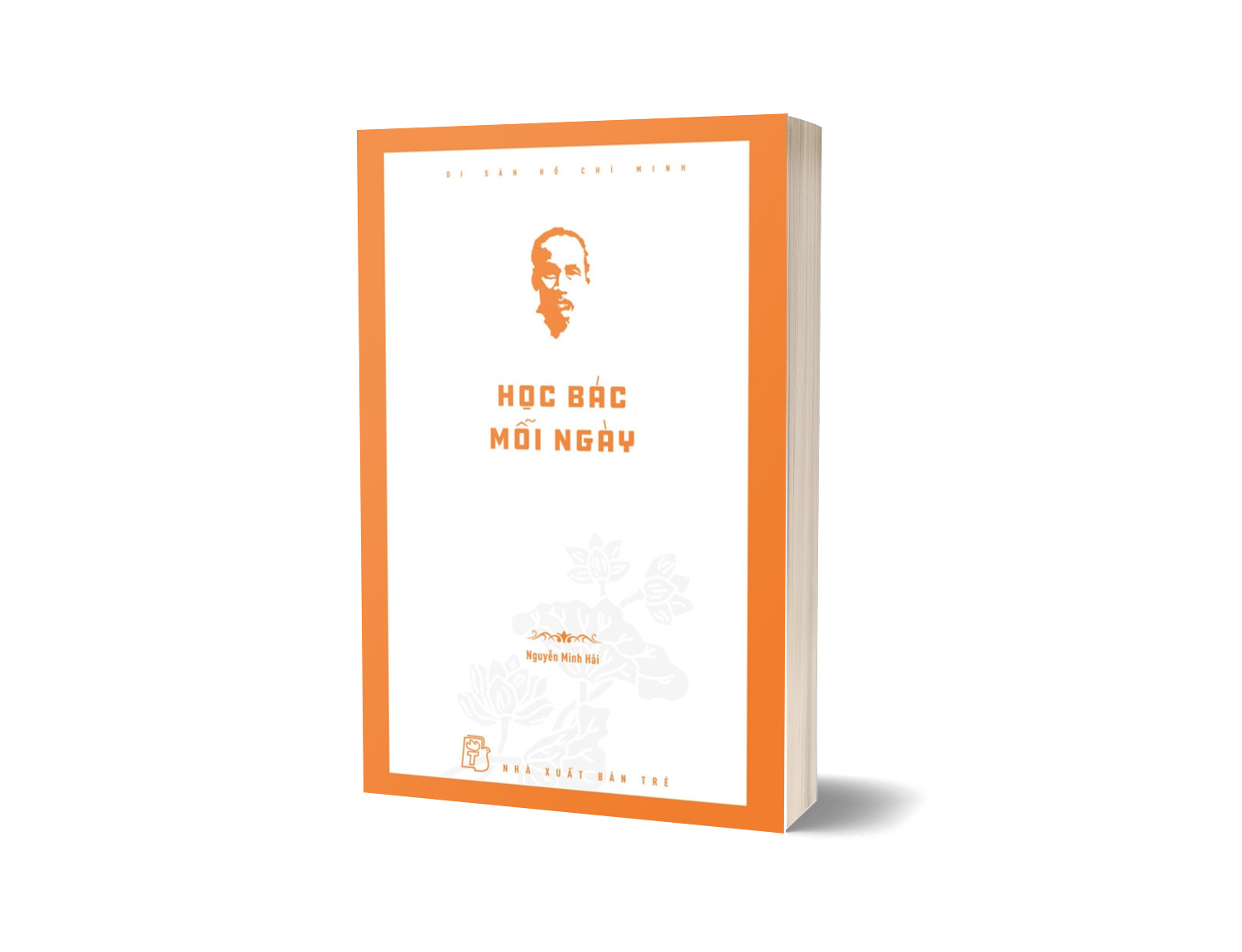 Di Sản Hồ Chí Minh - Học Bác Mỗi Ngày