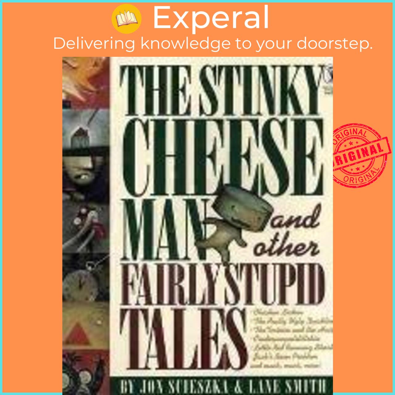 Sách - The Stinky Cheese Man and Other Fairly Stupid Tales by Jon Scieszka,Lane Smith