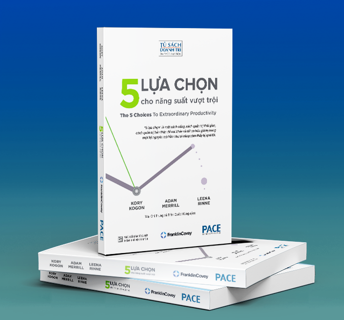 Sách PACE Books - 5 Lựa chọn cho năng suất vượt trội (The 5 choices To Extraordinary Productivity) - Kory Kogon, Adam Merrill, Leena Rinne