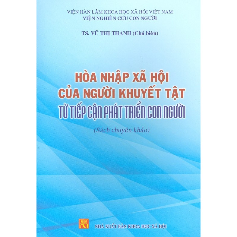 Hòa Nhập Xã Hội Của Người Khuyết Tật Từ Tiếp Cận Phát Triển Con Người (Sách Chuyên Khảo)