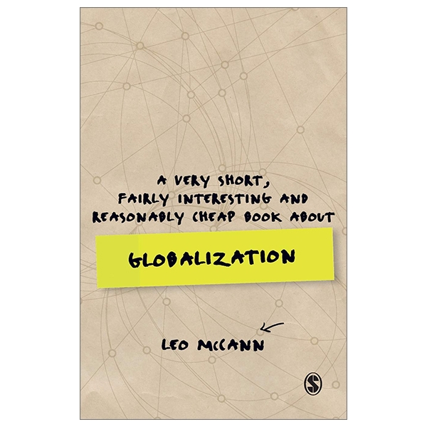 A Very Short, Fairly Interesting and Reasonably Cheap Book About Globalization (Very Short, Fairly Interesting &amp; Cheap Books)