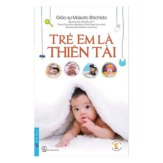 Cuốn Sách Nuôi Dạy Con Cực Hay Của Tác Giả Makoto Shichida Mọi Bà Mẹ Đều Nên Biết: Trẻ Em Là Thiên Tài / Sách Làm Cha Mẹ Giỏi