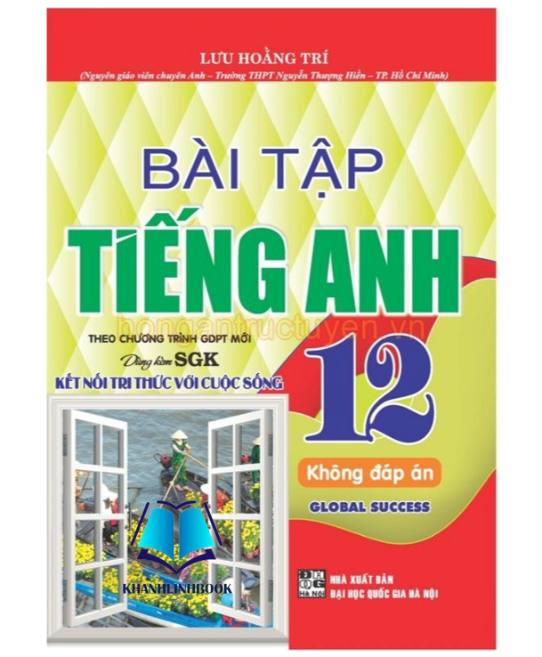 Sách - Bài tập tiếng Anh 12 – không đáp án - Global Success (bám sát SGK Kết nối tri thức với cuộc sống) (HA)