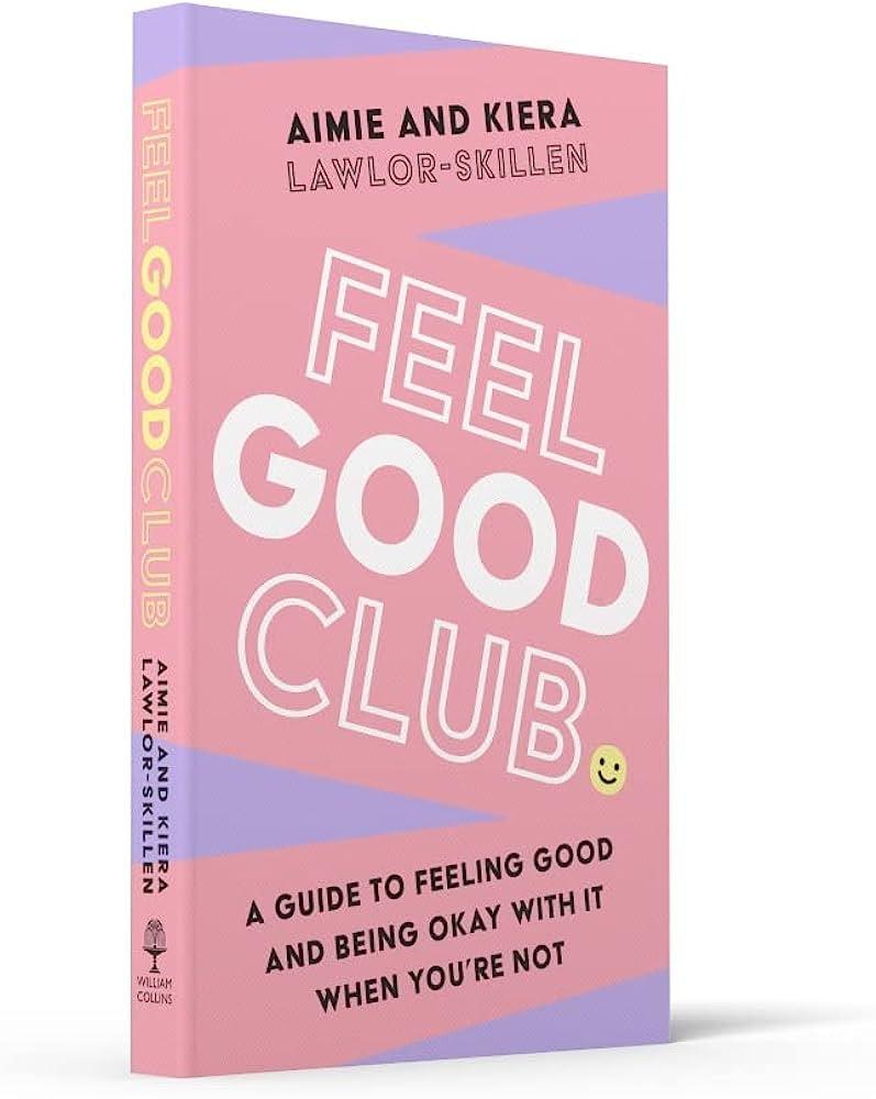 Sách phát triển bản thân tiếng Anh: FEEL GOOD CLUB: A guide to feeling good and being okay with it when you’re not