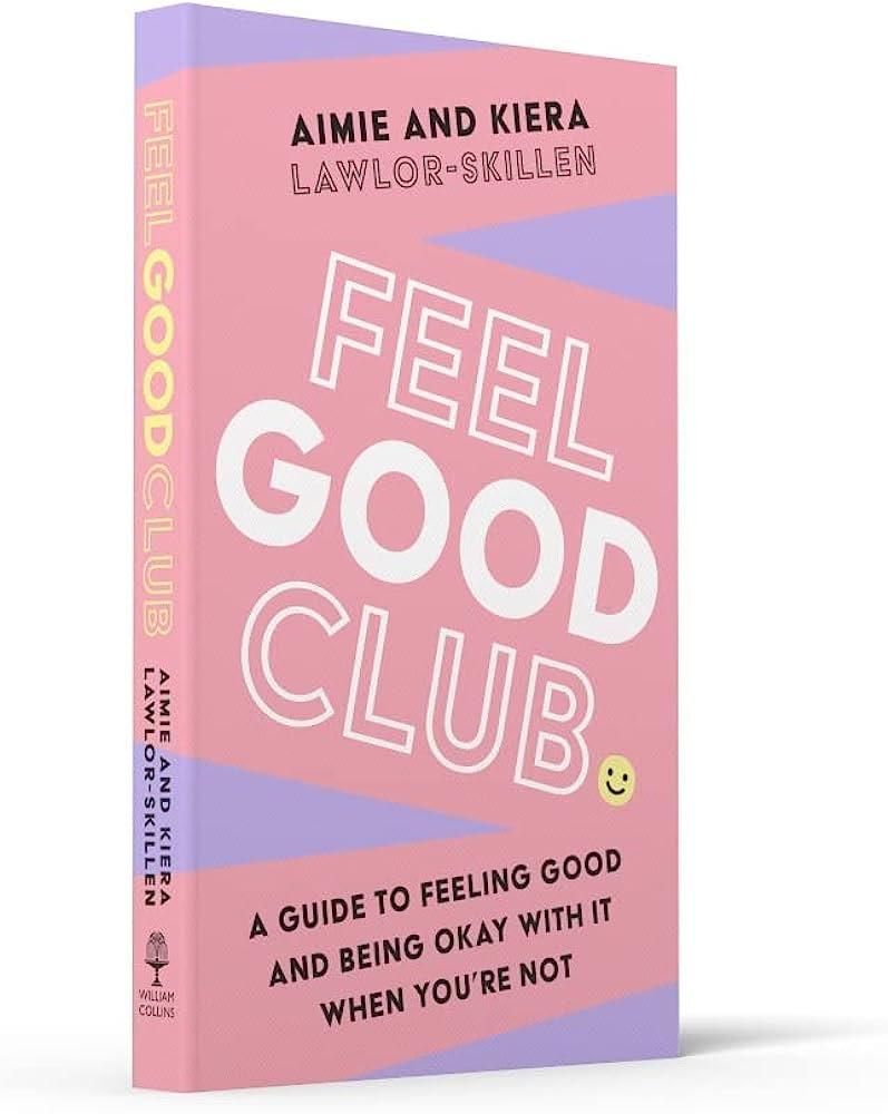 Sách phát triển bản thân  tiếng Anh: FEEL GOOD CLUB: A guide to feeling good and being okay with it when you’re not