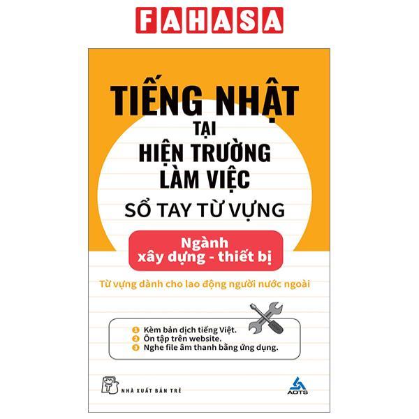 Tiếng Nhật Tại Hiện Trường Làm Việc - Số Tay Từ Vựng Ngành Xây Dựng-Thiết Bị