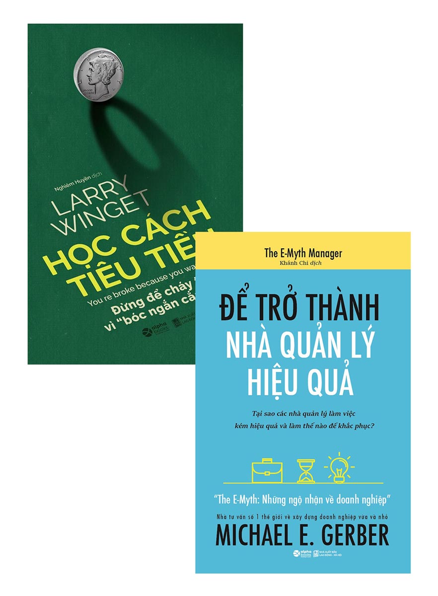 Combo Học Cách Tiêu Tiền + The Emyth - Để Trở Thành Nhà Quản Lý Hiệu Quả (Bộ 2 Cuốn) _AL