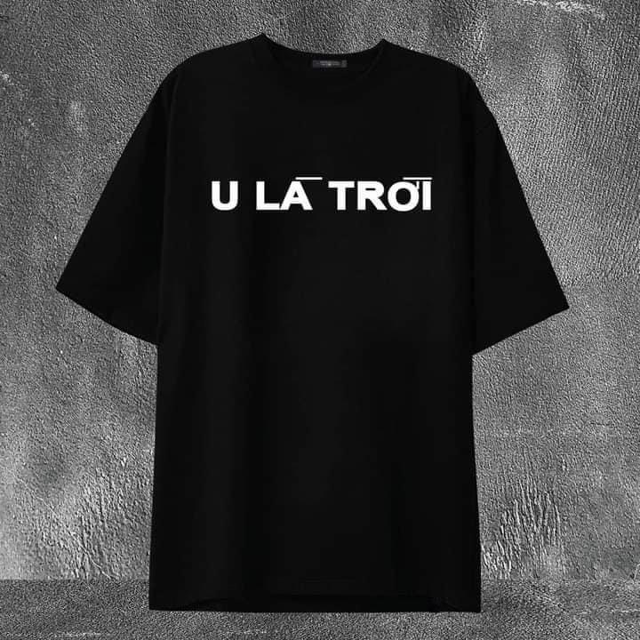 Áo thun oversize unisex in slogan U LÀ TRỜI độc đáo THOCA HOUSE trắng, đen hài hước cá tính