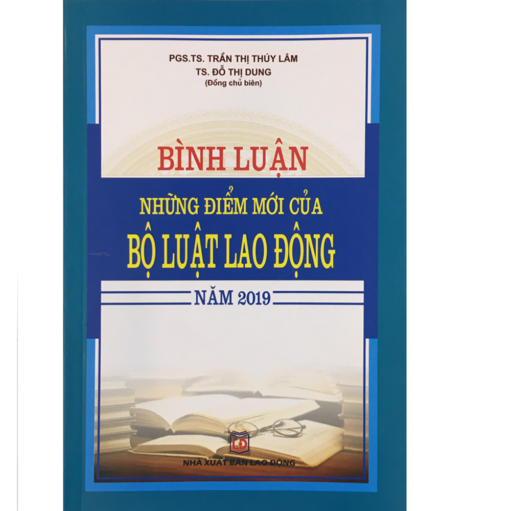 Bình Luận Những Điểm Mới Của Bộ Luật Lao Động Năm 2019