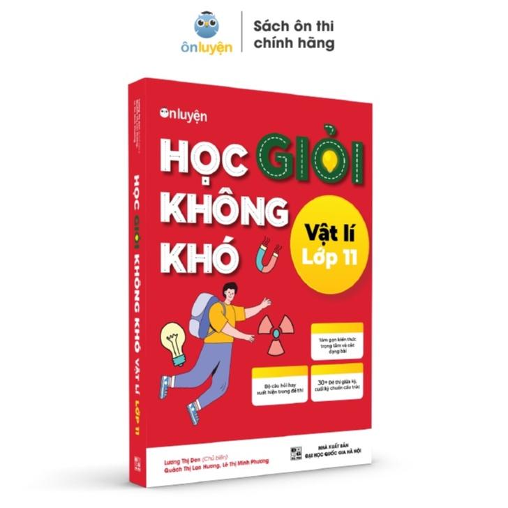 Vật Lí 11 - Sách Học Giỏi Không Khó môn Lí lớp 11, bứt phá điểm 9,10 - Nhà sách Ôn luyện