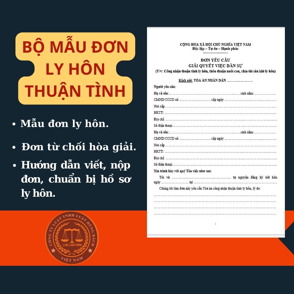 Bộ mẫu đơn ly hôn thuận tình chuẩn mới nhất + Tài liệu Luật sư hướng dẫn cách viết đơn, hồ sơ, thủ tục ly hôn