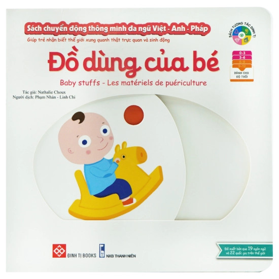 Sách tương tác - Sách chuyển động thông minh đa ngữ Việt - Anh - Pháp: Đồ dùng của bé – Baby Stuffs – Les matériels de puériculture