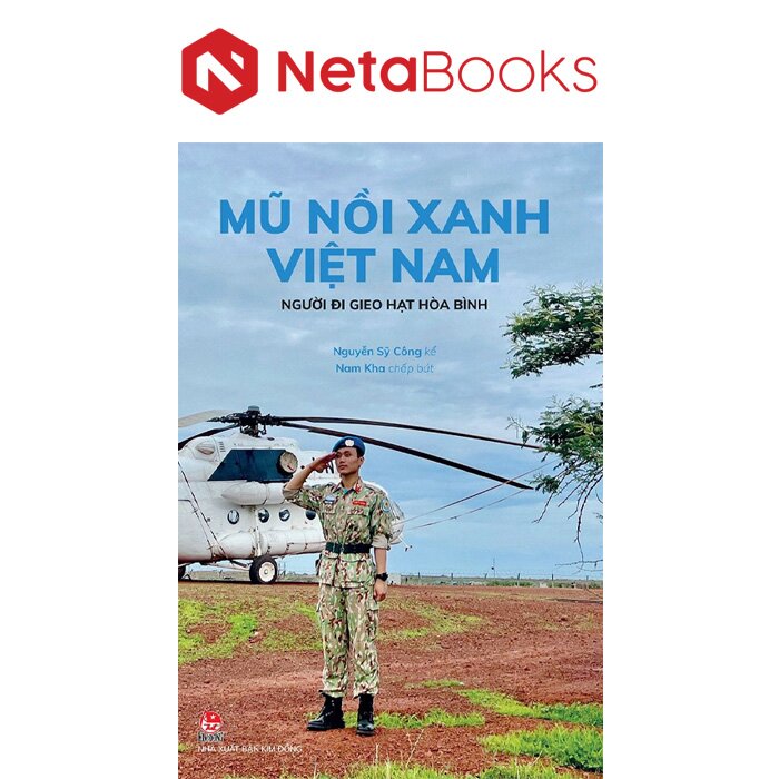 Mũ Nồi Xanh Việt Nam - Người Đi Gieo Hạt Hòa Bình