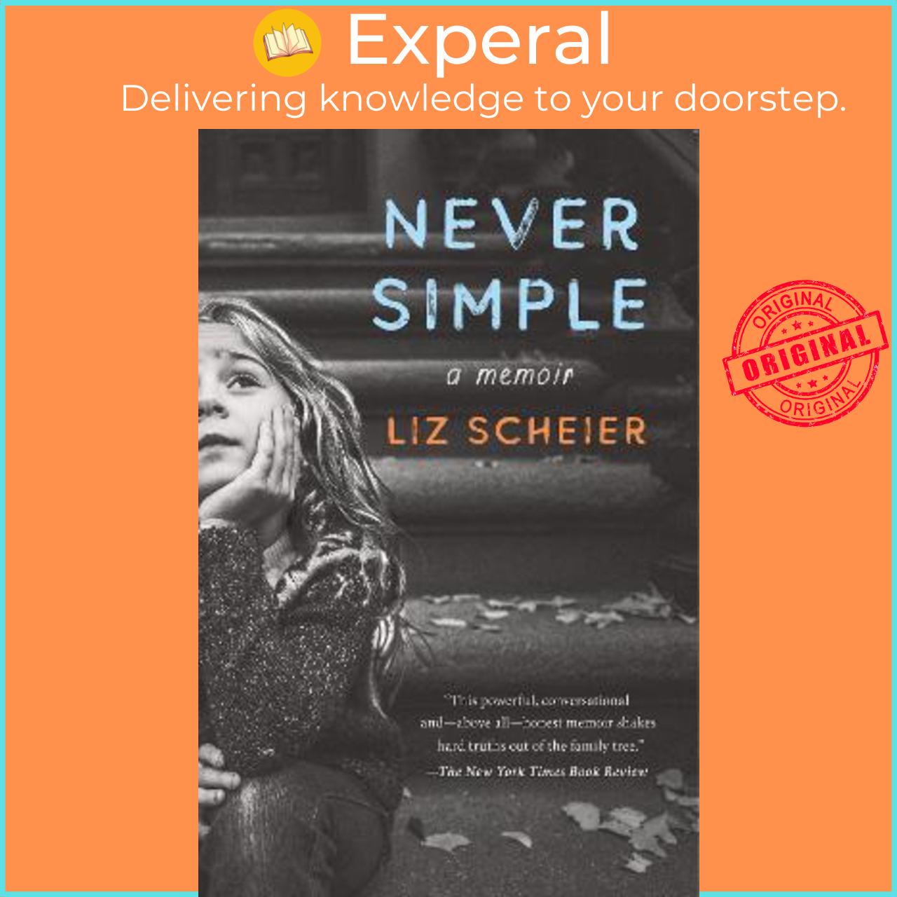 Sách - Never Simple : A Memoir by Liz Scheier