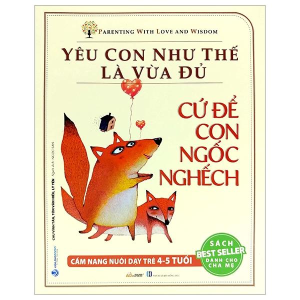 Yêu Con Như Thế Là Vừa Đủ - Cứ Để Con Ngốc Nghếch