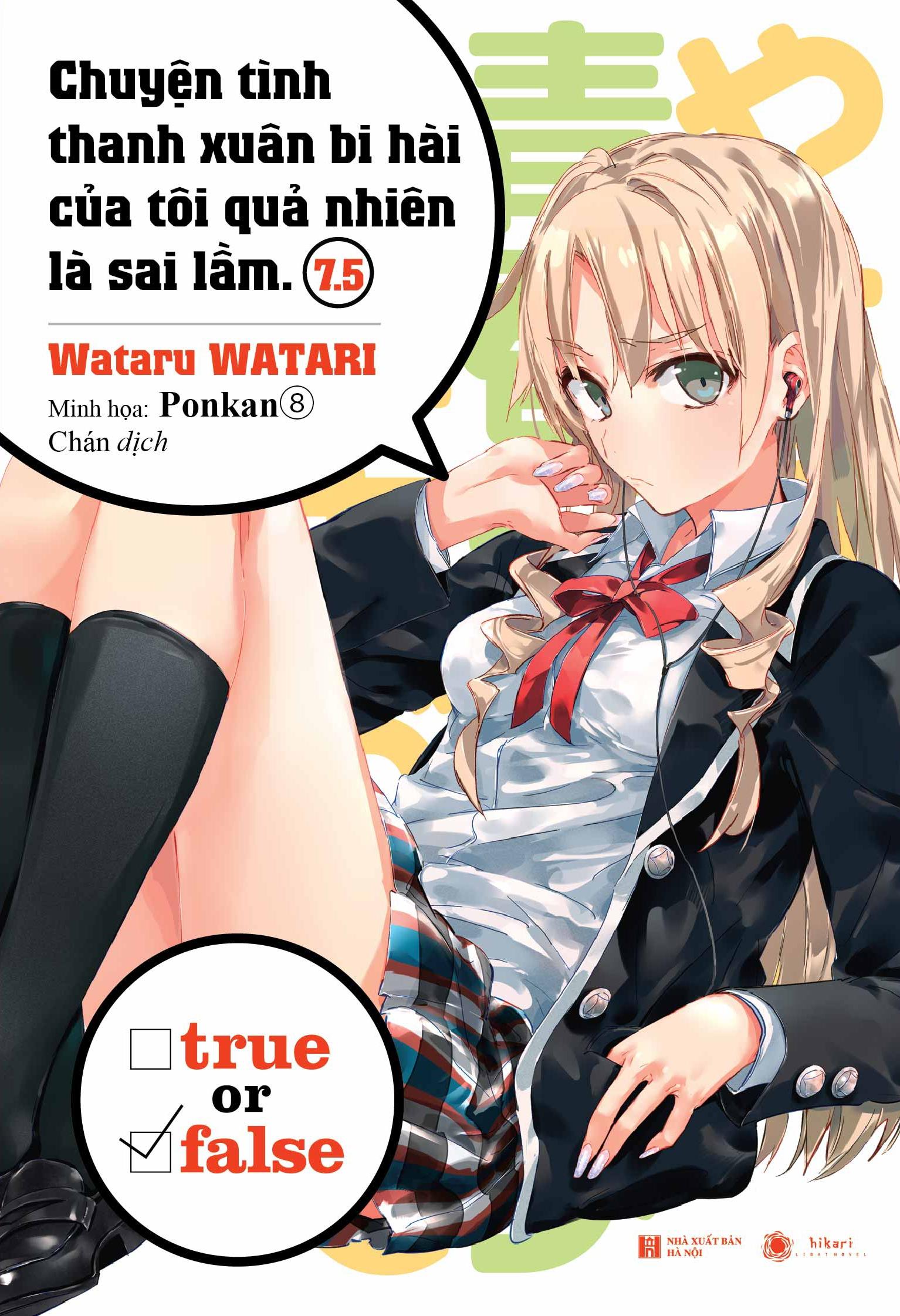 Bộ Chuyện Tình Thanh Xuân Bi Hài Của Tôi Quả Nhiên Là Sai Lầm - Tập 7.5 + 8 + 9