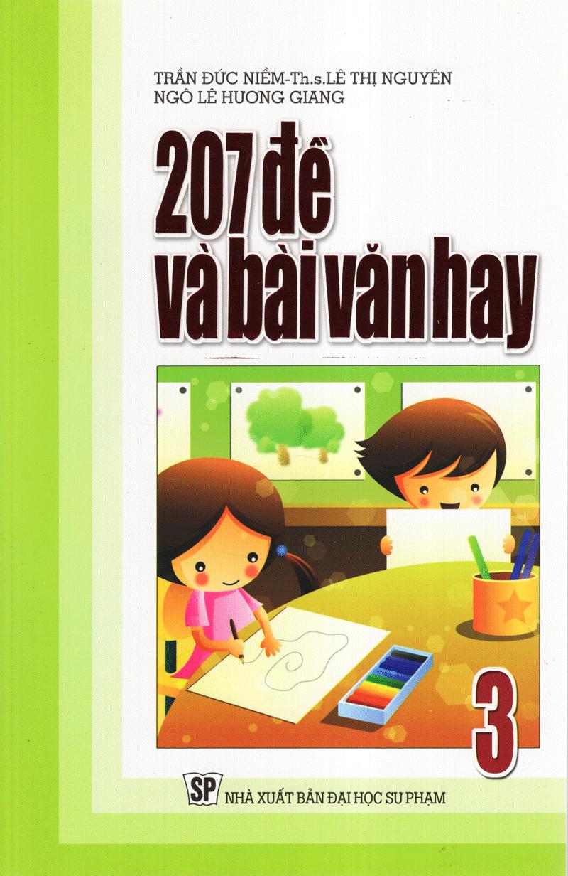 207 Đề Và Bài Văn Hay 3 (Tái Bản 2020)