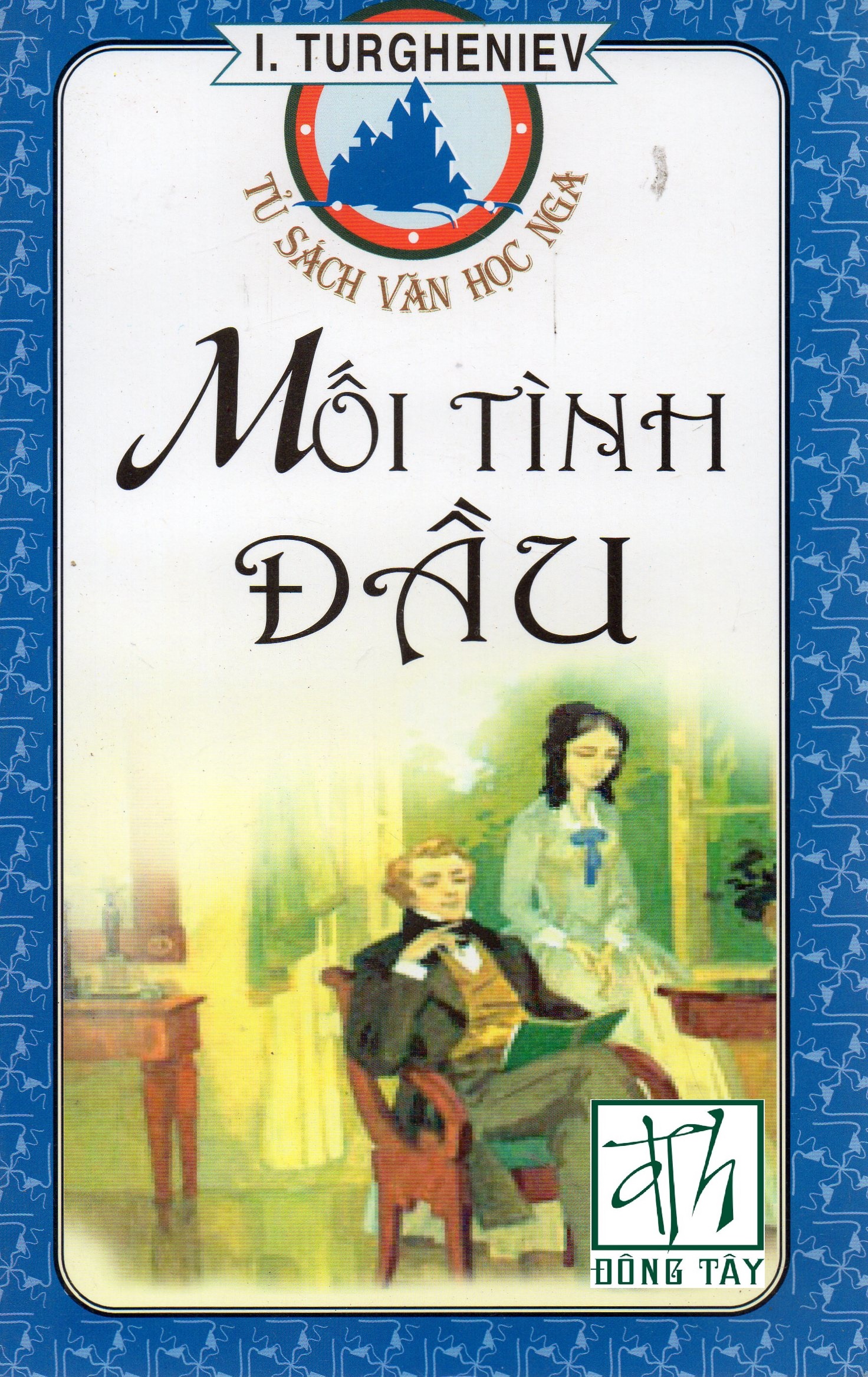 Tủ sách văn học Nga - Mối tình đầu - I. Turgheniev