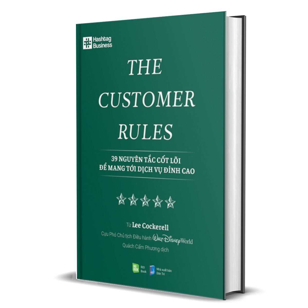 The Customer Rules - 39 Nguyên Tắc Cốt Lõi Để Mang Tới Dịch Vụ Đỉnh Cao