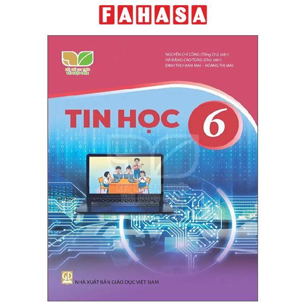 Sách Giáo Khoa Tin Học 6 (Bộ Sách Kết Nối Tri Thức Với Cuộc Sống) (Chuẩn)