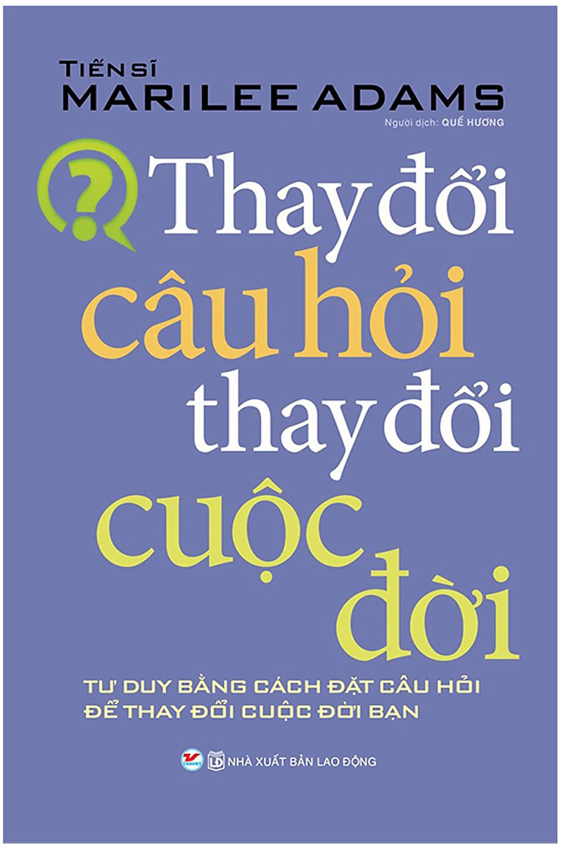 Sách Thay Đổi Câu Hỏi – Thay Đổi Cuộc Đời