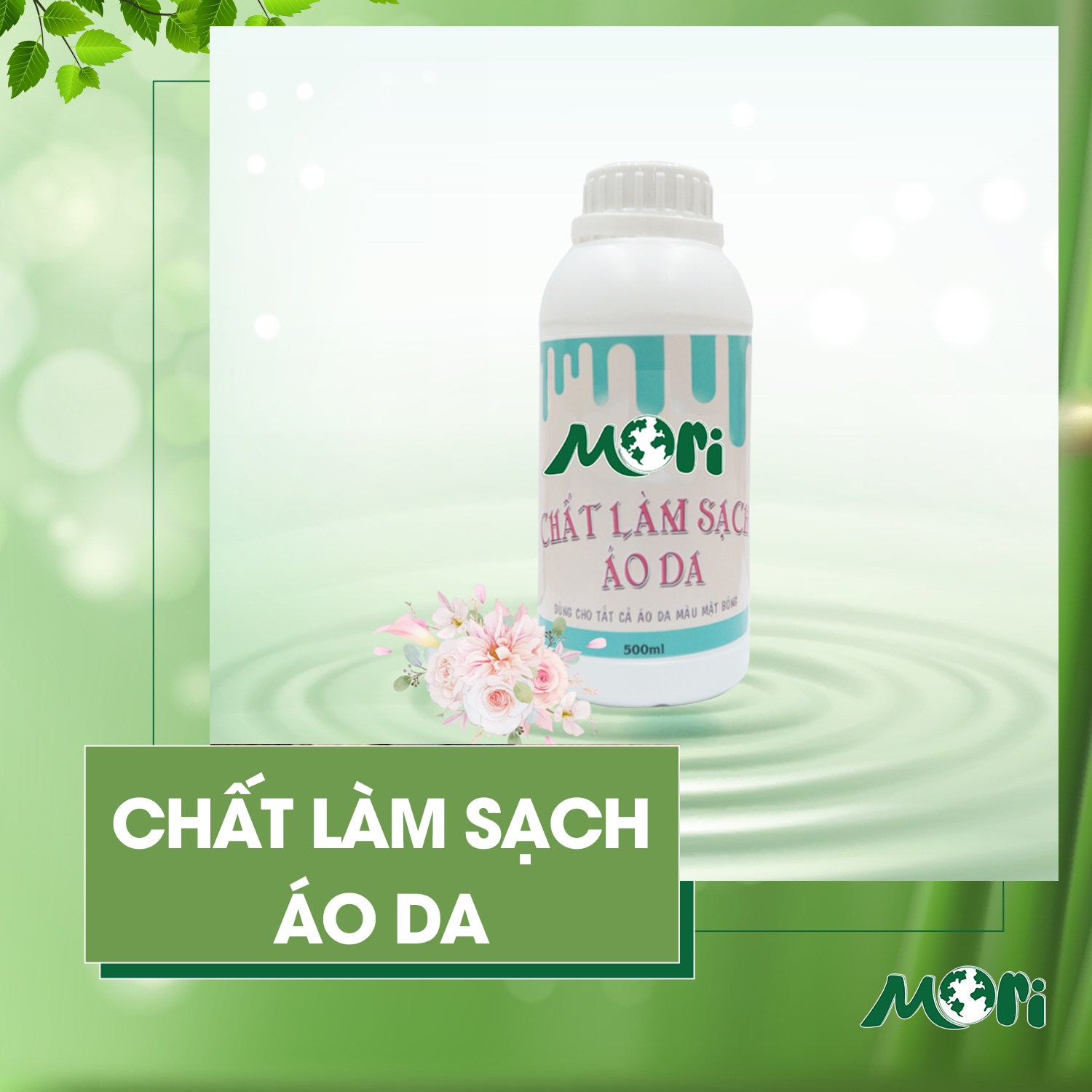 CHẤT LÀM SẠCH VỆ SINH CHĂM SÓC VÀ BẢO DƯỠNG ÁO DA, GIẦY DA, VÍ DA MORI