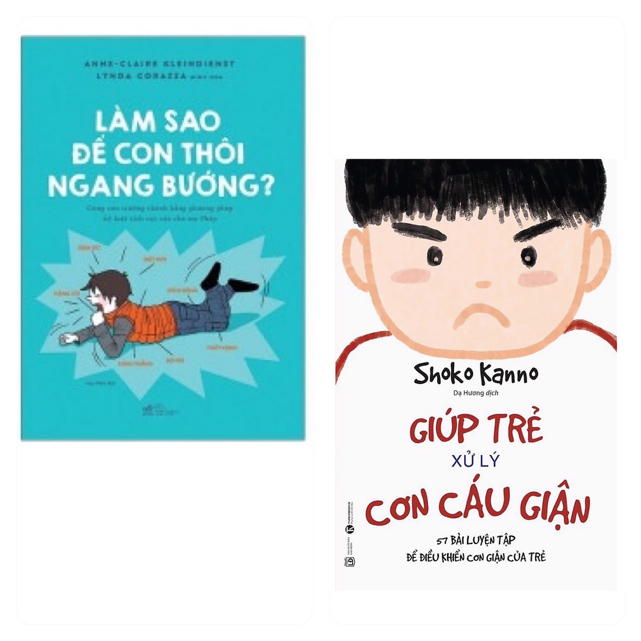 Combo 2 cuốn: Làm Sao Để Con Thôi Ngang Bướng + Giúp Trẻ Xử Lý Cơn Cáu Giận