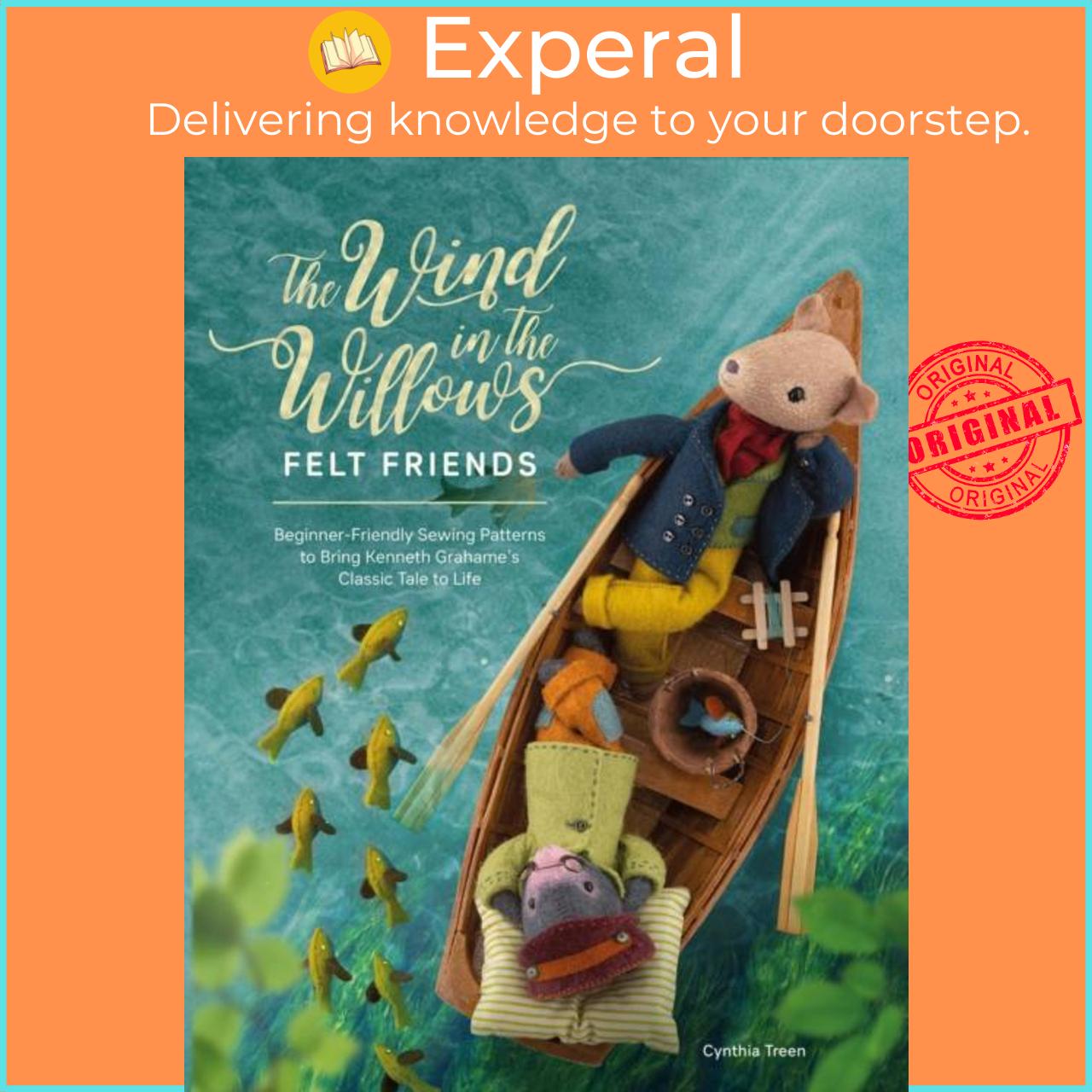 Sách - The Wind in the Willows Felt Friends - Beginner-Friendly Sewing Patterns by Cynthia Treen (UK edition, paperback)