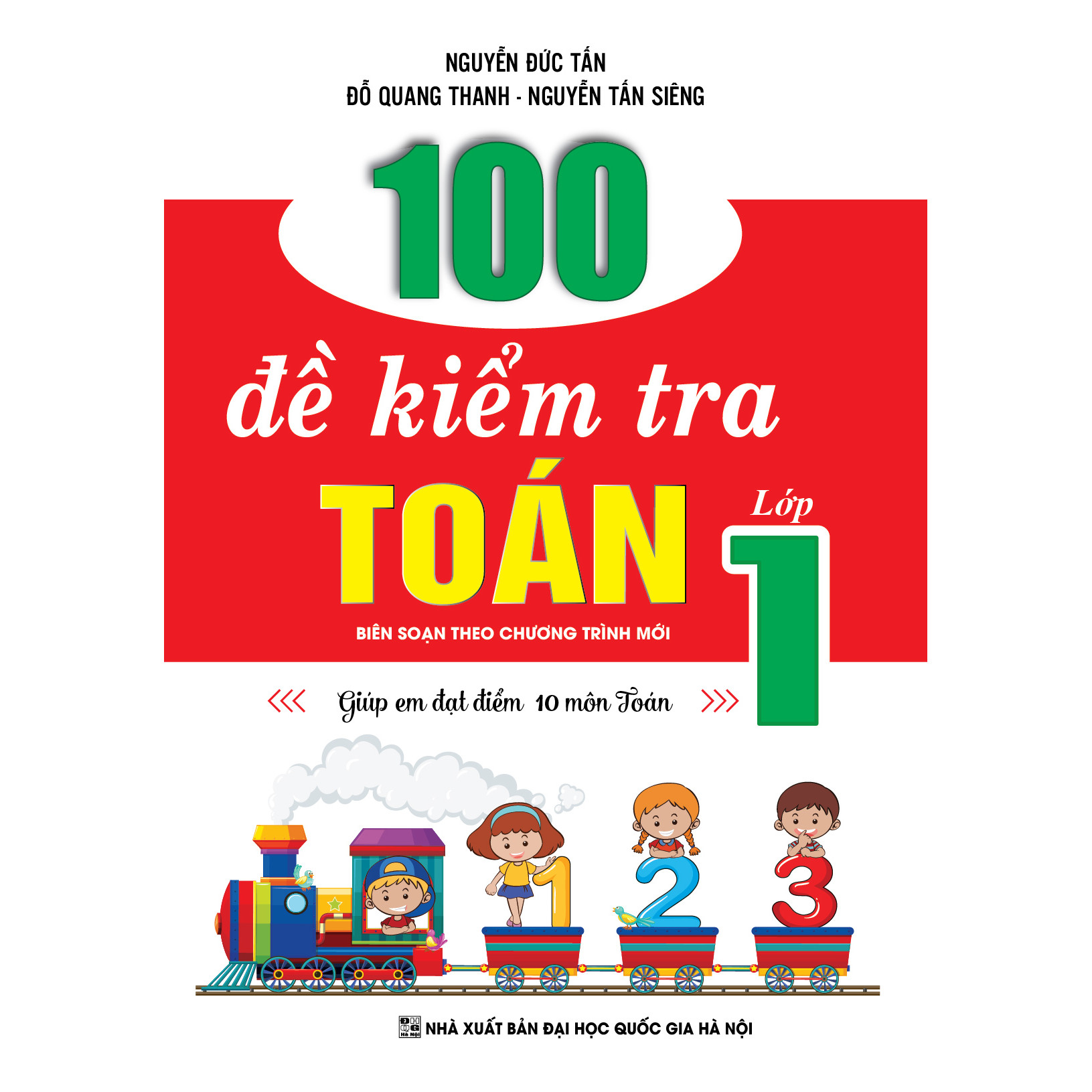 100 ĐỀ KIỂM TRA TOÁN LỚP 1 (Biên soạn theo chương trình mới của Bộ)