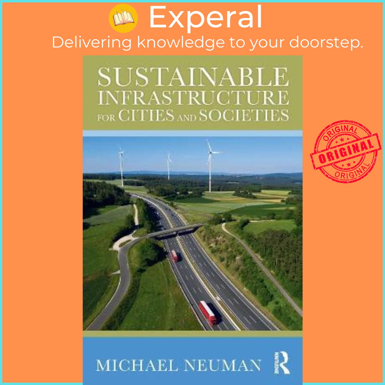 Sách - Sustainable Infrastructure for Cities and Societies by Michael Neuman