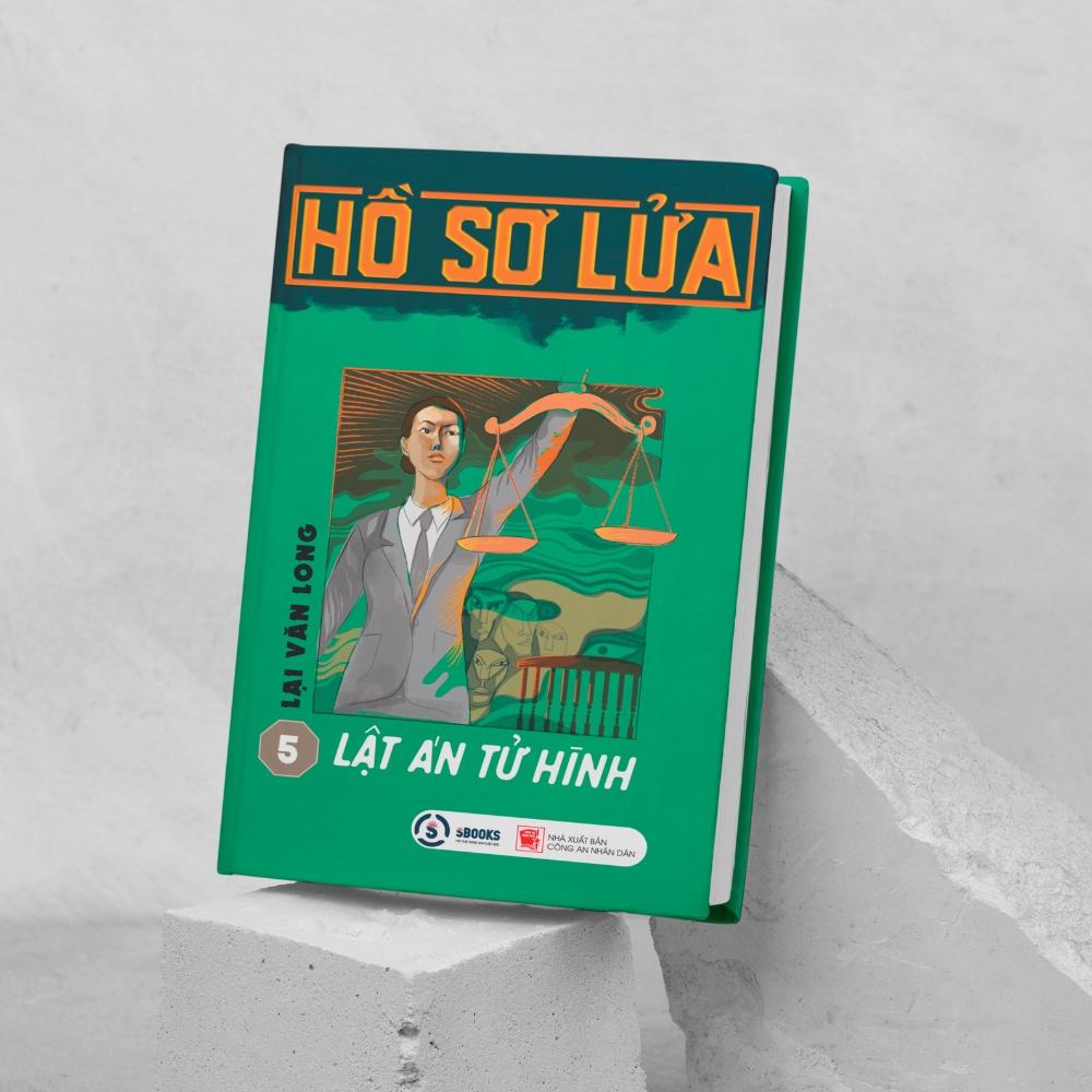 Sách - Tiểu Thuyết - Lật Án Tử Hình (Bộ Hồ Sơ Lửa) - Lại Văn Long