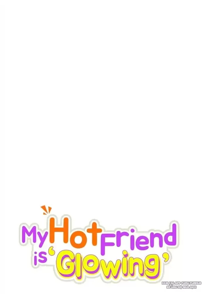 anh bạn của tôi đang phát sáng kìa ! chapter 45 14