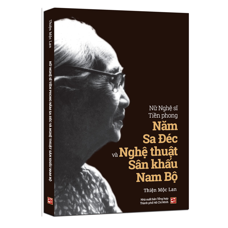 Nữ Nghệ Sĩ Tiền Phong Năm Sa Đéc Và Nghệ Thuật Sân Khấu Nam Bộ