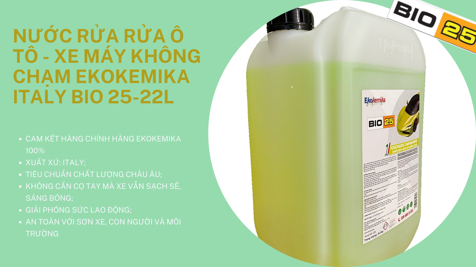 NƯỚC RỬA RỬA Ô TÔ - XE MÁY KHÔNG CHẠM EKOKEMIKA ITALY BIO 25-22L