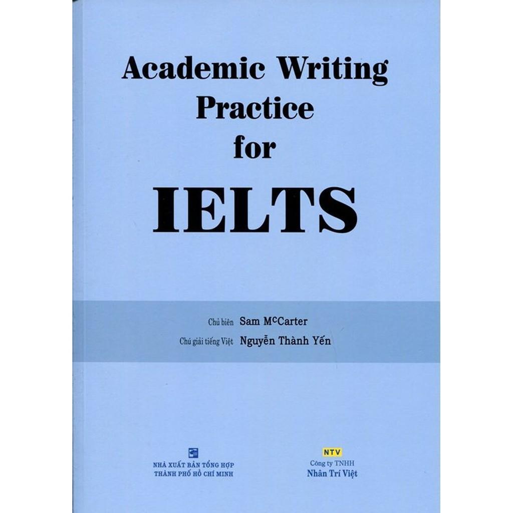 Sách - Academic Writing Practice For IELTS (Không CD) - Nhân Trí Việt