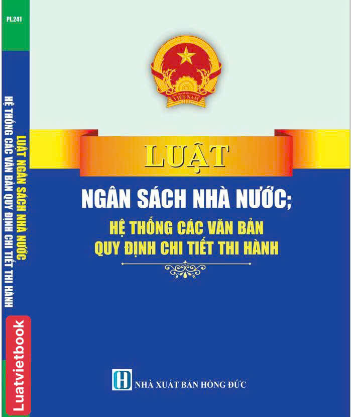 Luật Ngân Sách Nhà Nước; Hệ Thống Các Văn Bản Quy Định Chi Tiết Thi Hành