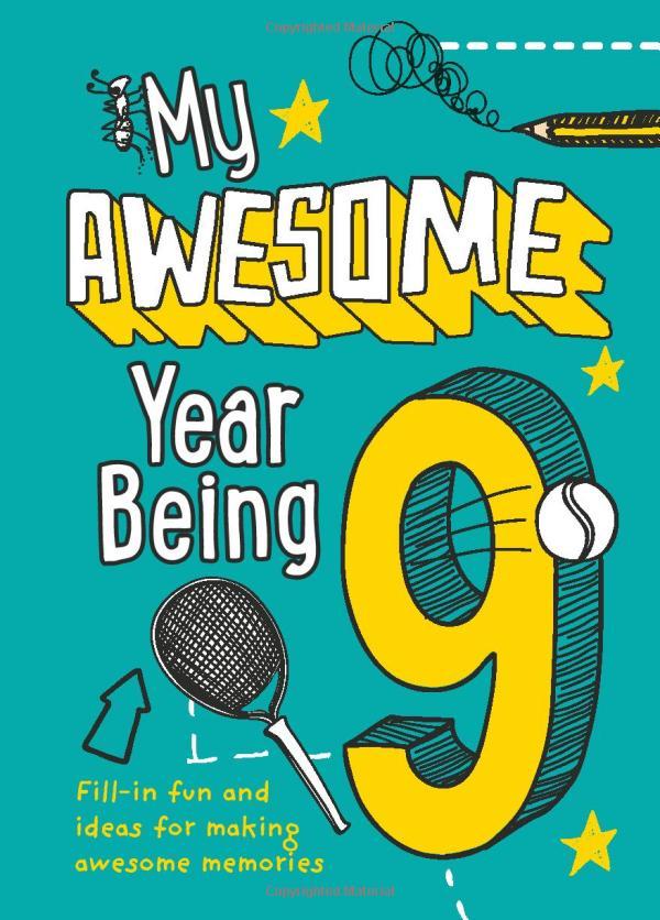 My Awesome Year Being 9