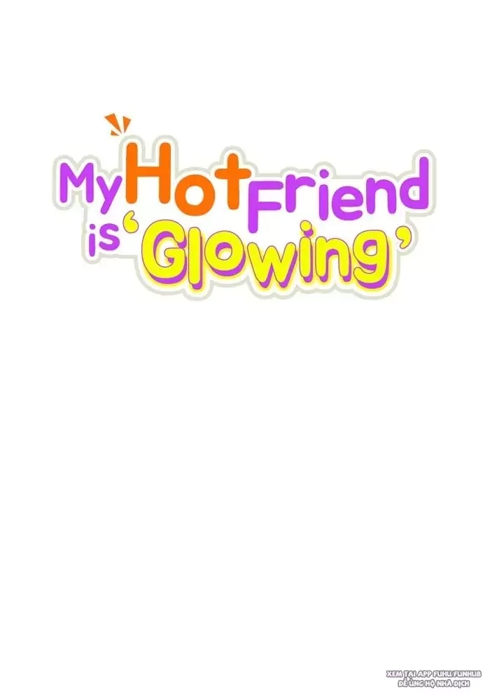 anh bạn của tôi đang phát sáng kìa ! chapter 46 40
